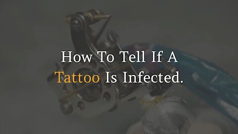 How to Tell If Your Tattoo is Infected?