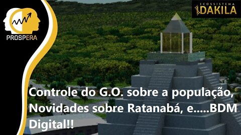 Felipe Castelo Branco fala sobre controle do G.O., pesquisas sobre Ratanabá, e....... BDM Digital!!