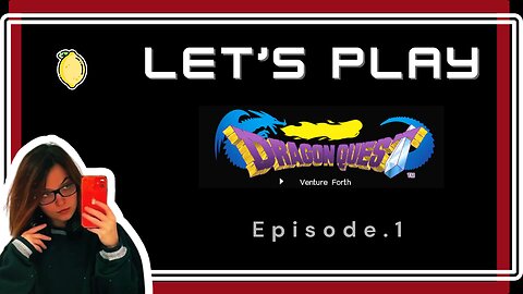 LET’S PLAY | DRAGON QUEST | EPISODE 1