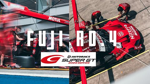 2023 AUTOBACS SUPER GT RD.4 FUJI RACE RECAP