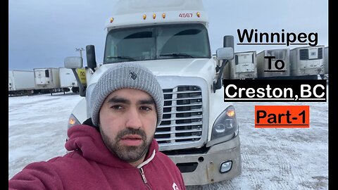 Canada Truck Driver ||Truck Vlog|| Winnipeg to Creston|| Part - 1| |Canada Life||