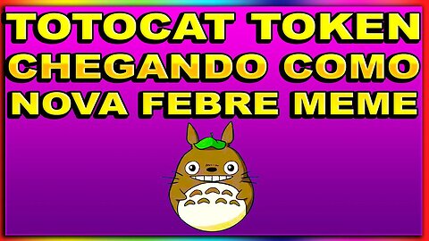 TOTOCAT TOKEN CHEGANDO COMO NOVA FEBRE MEME