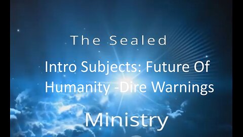 001A - TSM - Intro Subjects: Future Of Humanity Dire Warning