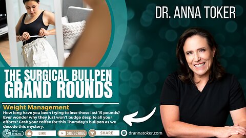 The Surgical Bullpen's Grand Rounds: Weight Management