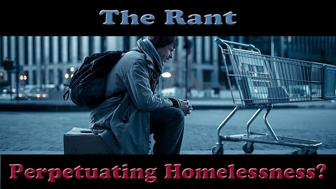 The Rant-Perpetuating Homelessness?