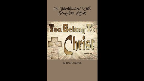 Because Ye Belong To Christ, by John R. Caldwell, On Identification With Evangelistic Efforts