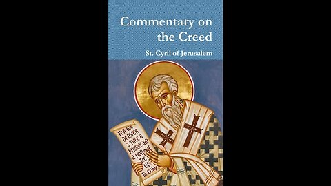 ST. CYRIL OF JERUSALEM - COMMENTARY ON THE CREED /// READING