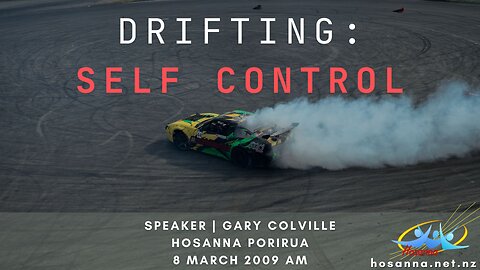 Drifting: Self Control (Gary Colville) | Hosanna Porirua