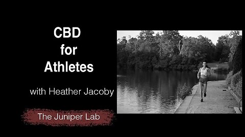 Using CBD as an Endurance Athlete with Heather Jacoby - The Juniper Lab