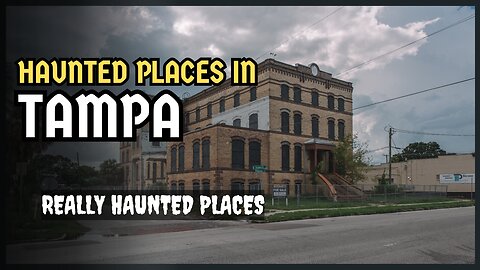 7 Haunting Tampa Ghost Stories That Will Keep You Up All Night!