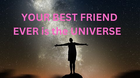 YOUR BEST FRIEND EVER is the UNIVERSE ~ JARED RAND 09-11-2024 #2317