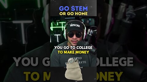 Go STEM Or Go HOME (Make MONEY)