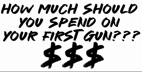 How much should You spend on Your first gun???