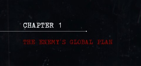 DOCUMENTARY | The IMPACT | CHAPTER 1: The Enemy's Global Plan