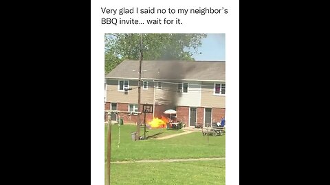 Neighbor's bbq gone wrong