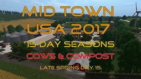 FS17 - 15 Day Seasons - MidTown - EP1 Cows and Compost