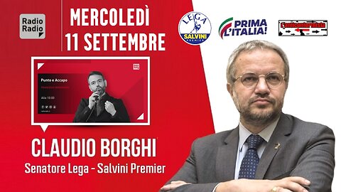 🔴 Sen. Claudio Borghi a "Punto&Accapo", la rassegna stampa di Borgonovo su RadioRadio (11.09.2024)