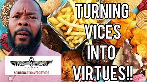 How To Turn Vice Into Virtue