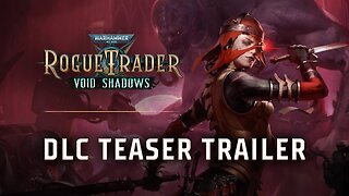 Warhammer 40,000: Rogue Trader | Void Shadows | DLC Teaser Trailer