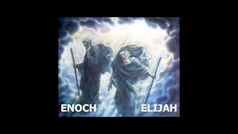 Enoch, Elijah and Saint John the Divine Are Coming Soon