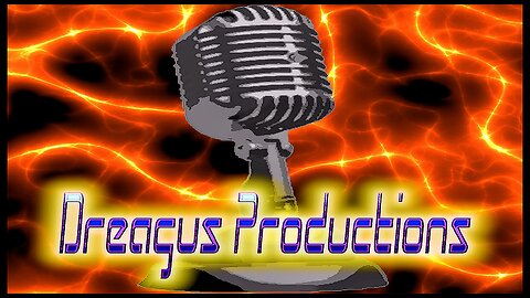 DREAGUS PRODUCTIONS INTRO/PROMO/DISCLAIMER