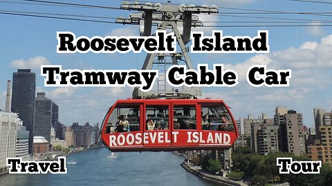 Roosevelt Island | Tramway cable car | New York City | Travel Tour