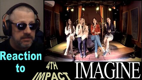 4th Impact "Imagine" Cover Song / Reaction