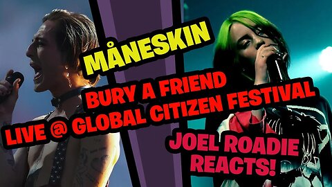 Måneskin Perform Cover of Billie Eilish's 'Bury a Friend' | Global Citizen Live - Roadie Reacts