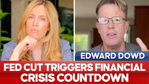 Dangerous Times: Start of Fed Cut Cycle Signals MASSIVE Pain Ahead - Edward Dowd