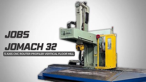 JOBS JOMACH 32 5 AXIS CNC ROUTER PROFILER VERTICAL FLOOR MILL SKU 2365 – MachineStation