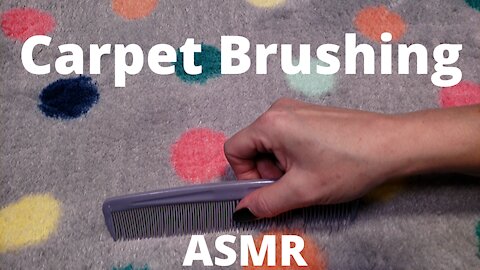 Carpet Brushing | Comb and Brushes | No Talking ~ ASMR ~