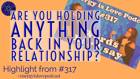 Are you holding anything back in your relationship?