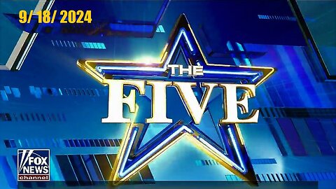 The Five (Full Episode) | September 18, 2024