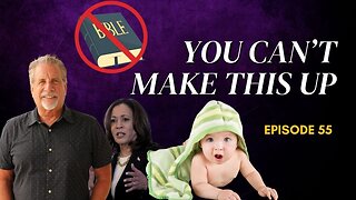 You Can't Make This Up! Ep. 55