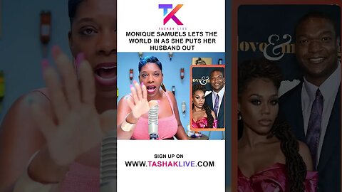 Monique Samuels Invites The World Into Her Divorce