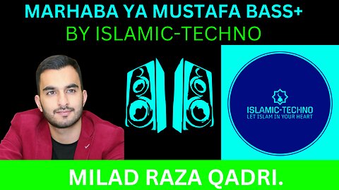 Marhaba ya mustafa BASS+•|•Milad Raza Qadri•|•MILAD-UN-NABI SPECIAL•|•BY ISLAMIC-TECHNO