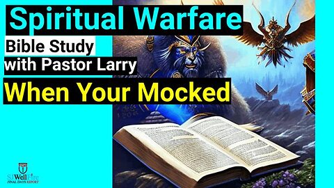 Have no Fear when you Mocked = Bible Study with Brother Larry