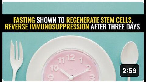 Fasting shown to regenerate stem cells, reverse immunosuppression after three days