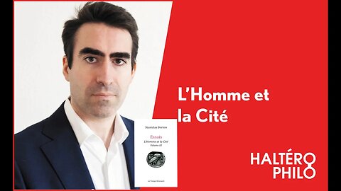 L'Homme et la Cité | Entrevue avec Stanislas Berton