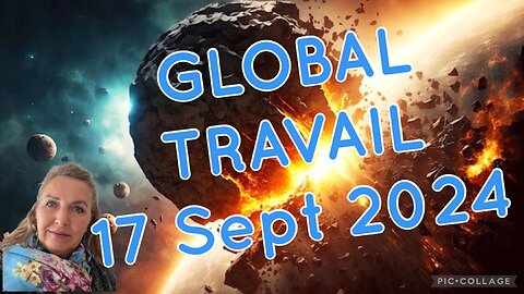 GLOBAL TRAVAIL/17 Sept 2024/#prophetic word