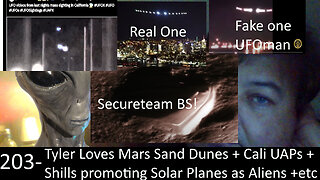 Live Chat with Paul; -203- Solar Planes Recycled as UAPs + Cali UFOs + Tyler plays in Mars Dunes ETC