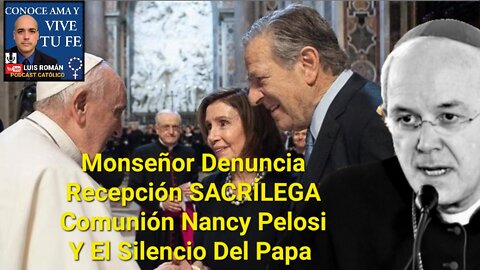 Monseñor Schneider Denuncia SILENCIO Del Papa ante La Comunión SACRÍLEGA De Nancy Pelosi /Luis Roman