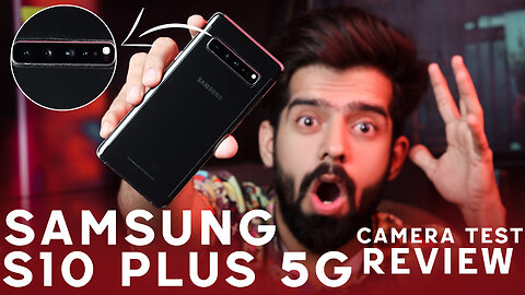 samsung s10 plus 5g camera test review || Camera Modes, Photos, Video Samples of Galaxy S10