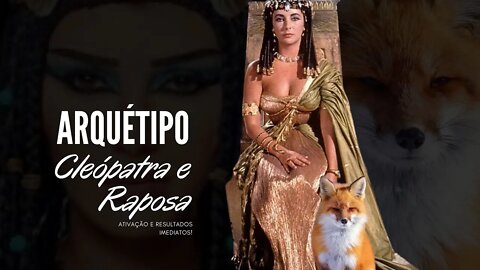 Cleópatra e a Raposa - Sedução e Beleza - Extremamente poderoso | Resultados imediatos