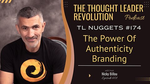 TTLR EP601: TL Nuggets #174 – The Power Of Authenticity Branding