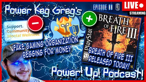 Never Forget! Fake Gaming Organization Begging for $$$ Breathe of Fire 3 | Power!Up!Podcast! Ep: 87