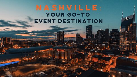 Nashville: Your Ultimate Event Destination - Discover Why It's the Best Choice for Your Next Event!