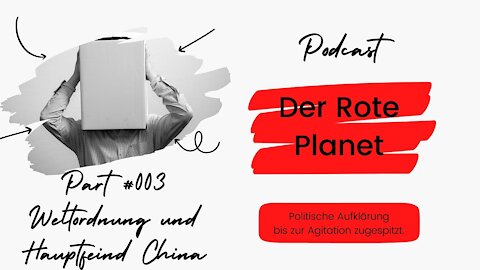 Der Rote Planet #003 | Die neue Weltordnung - Hauptfeind China