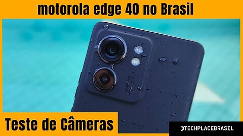 Motorola edge 40 - Teste de câmeras até embaixo d'água!