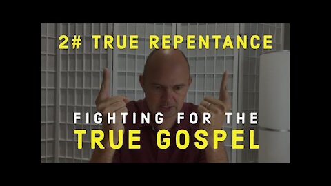 FIGHTING FOR THE GOSPEL - TRUE REPENTANCE AND FREEDOM FROM SIN